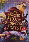 The Undead Fox of Deadwood Forest 