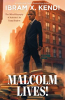 Malcolm Lives! The Official Biography of Malcolm X for Young Readers