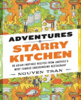 Adventures in Starry Kitchen: 88 Asian-Inspired Recipes From America’s Most Famous Underground Restaurant
