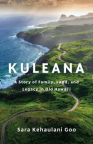 Kuleana : a story of family, land, and legacy in old hawai'i 