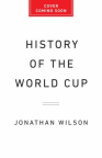 The Power and the Glory: The History of the World Cup