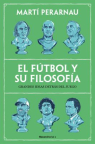 El fútbol y su filosofía: grandes ideas detrás del juego