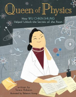 Book cover for Queen of Physics: How Wu Chien Shiung Helped Unlock the Secrets of the Atom 