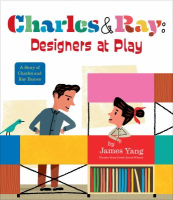 Book cover of Charles & Ray designers at play : a story of Charles and Ray Eames 