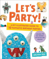 Book cover of Let's party! : a DIY illustrated guide to 10 fantastic birthday parties 