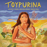 Book cover of Toypurina : Japchivit leader, medicine woman, Tongva rebel 