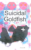 Suicidal Goldfish: 5