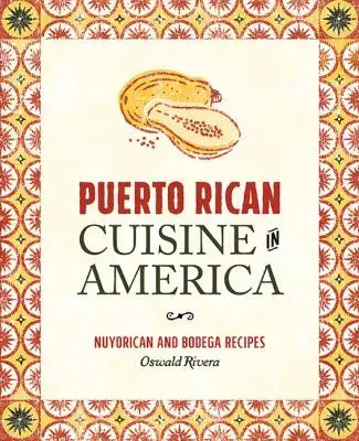 Cover image for Puerto Rican cuisine in America : Nuyorican and Bodega recipes