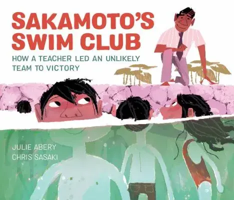 Cover image for Sakamoto's swim club : how a teacher led an unlikely team to victory