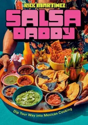 Cover image for Salsa Daddy: Dip Your Way Into Mexican Cooking
