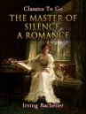 Book cover for The Master Of Silence A Romance