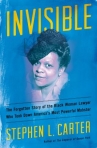 Book cover for Invisible : the forgotten story of the black woman lawyer who took down America's most powerful mobster