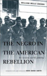 Book cover for The Negro in the American rebellion : his heroism and his fidelity