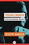 Book cover for Troublemaker: A Dave Brandstetter Mystery