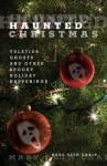 Book cover for Haunted Christmas: Yuletide Ghosts and Other Spooky Holiday Happenings 