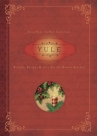 Book cover for Yule: Rituals, Recipes, and Lore for the Winter Solstice