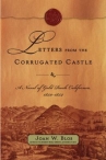 Book cover for Letters From the Corrugated Castle: A Novel of Gold Rush California, 1850-1852