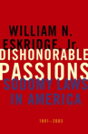 Book cover for Dishonorable Passions: Sodomy Laws in America, 1861-2003