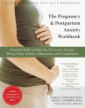 Book cover for The pregnancy & postpartum anxiety workbook : practical skills to help you overcome anxiety, worry,