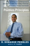 Book cover for The Peebles Principles: Tales and Tactics From an Entrepreneur's Life of Winning Deals, Succeeding in Business, and Creating a Fortune From Scratch