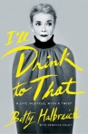 Book cover for I'll drink to that : a life in in style, with a twist