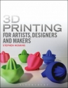 Book cover for 3D Printing for Artists, Designers and Makers