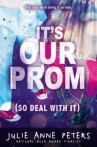 Book cover for It's Our Prom (So Deal With It)