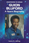 Book cover for Guion Bluford: A Space Biography 