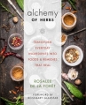 Book cover for Alchemy of Herbs: Transform Everyday Ingredients Into Foods & Remedies That Heal
