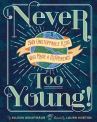 Book cover for Never Too Young!: 50 Unstoppable Kids Who Made a Difference