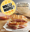 Book cover for Will it waffle? 53 Irresistible and Unexpected Recipes to Make in a Waffle