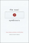 Book cover for The Nazi symbiosis : human genetics and politics in the Third Reich