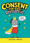 Book cover for Consent (for kids!) : boundaries, respect, and being in charge of you 