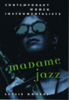 Book cover for Madame Jazz: Contemporary Women Instrumentalists
