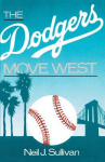Book cover for The Dodgers Move West