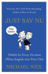 Book cover for Just Say Nu: Yiddish for Every Occasion (When English Just Won't Do)
