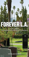 Book cover for Forever L.A.: A Field Guide to Los Angeles Area Cemeteries & Their Residents