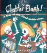 Book cover for Clatter bash! : a day of the dead celebration