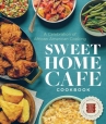 Book cover for Sweet Home Cafe cookbook : a celebration of African American cooking