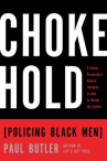 Book cover for Chokehold: Policing Black Men