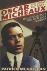 Book cover for Oscar Micheaux, the Great and Only: The Life of America's First Great Black Filmmaker 