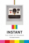 Book cover for Instant : the story of Polaroid