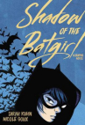 Book cover for Shadow of the Batgirl: A Graphic Novel 