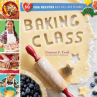 Book cover for Baking Class: 50 Fun Recipes Kids Will Love to Bake!