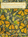Book cover for An Extraordinary Life: The Story of a Monarch Butterfly 