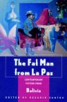 Book cover for The fat man from La Paz : contemporary fiction from Bolivia