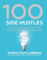 Book cover for 100 side hustles : unexpected ideas for making extra money without quitting your day job