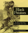 Book cover for Black Potatoes: The Story of the Great Irish Famine, 1845-1850