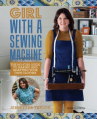 Book cover for Girl with a Sewing Machine : The No-fuss Guide to Making and Adapting Your Own Clothes