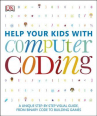 Book cover for Help Your Kids With Computer Coding : A Unique Step-by-step Visual Guide, From Binary Code to Building Games